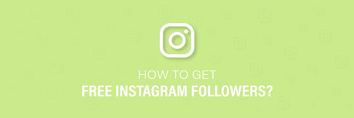 How to get free Instagram followers?